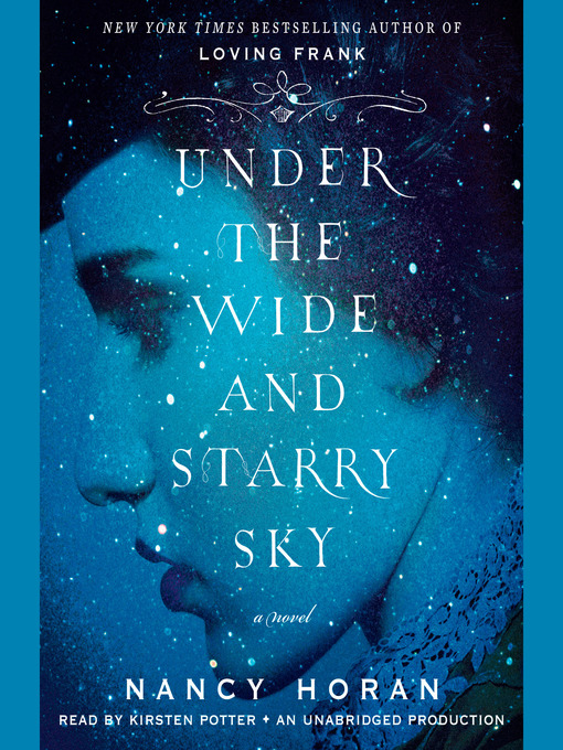 Title details for Under the Wide and Starry Sky by Nancy Horan - Available